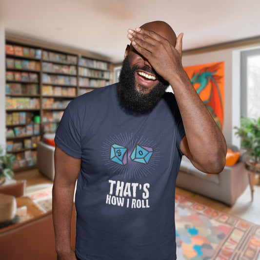 That's How I Roll Percentile Critical Fail T-Shirt Designed by GeekHaven