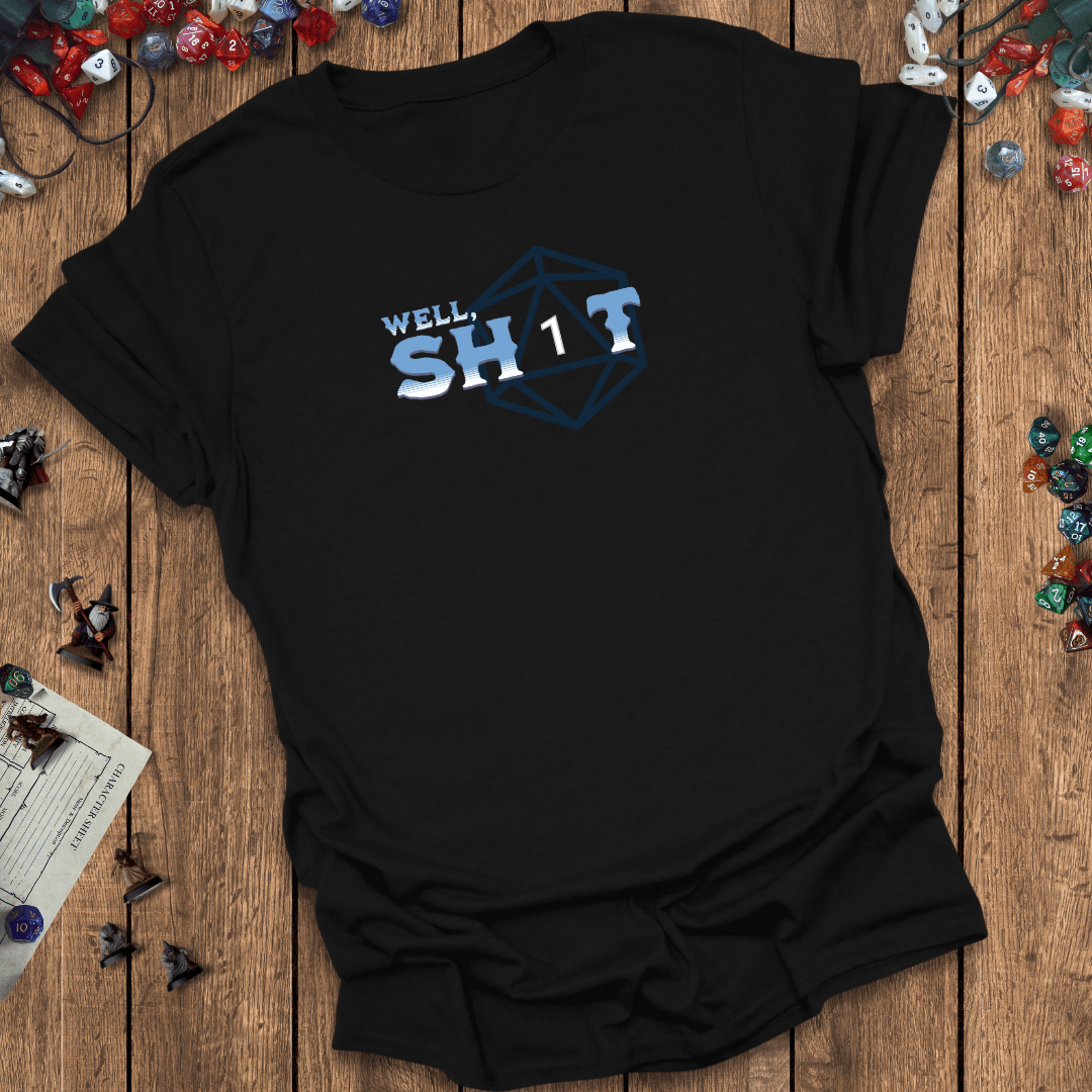 Well Sh*t Funny DnD T-Shirt Designed by GeekHaven