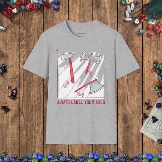 Label Your Axes Funny TTRPG T-Shirt Designed by GeekHaven