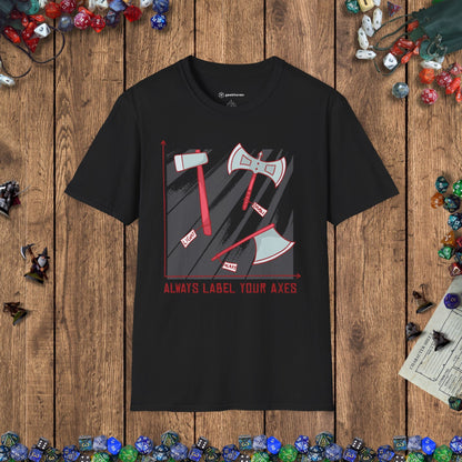 Label Your Axes Funny TTRPG T-Shirt Designed by GeekHaven